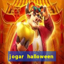 jogar halloween valendo dinheiro